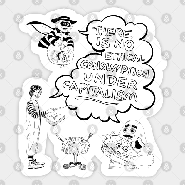 No Ethical Consumption Under Capitalism by Grip Grand Anti-Capitalism Parody Sticker by Grip Grand